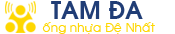 Tam Đa ống nhựa Đệ Nhất
